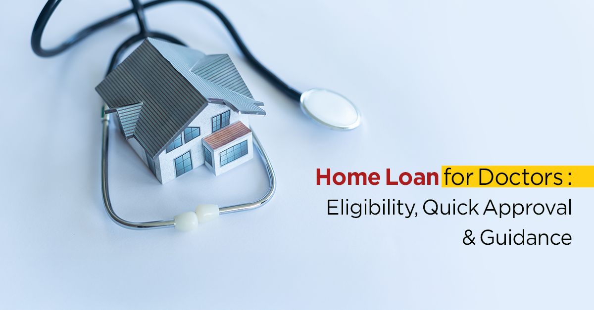 Home Loan for Doctors: A Complete Guide to Buying Your Dream Home